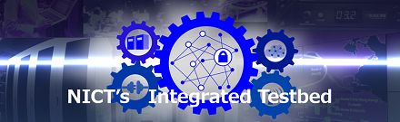 NICT’s Integrated Testbed